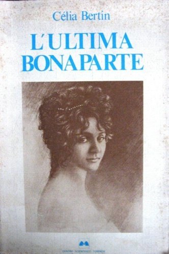 L'ultima Bonaparte. Presentazione di Cesare Musatti. Traduzione italiana a cura …