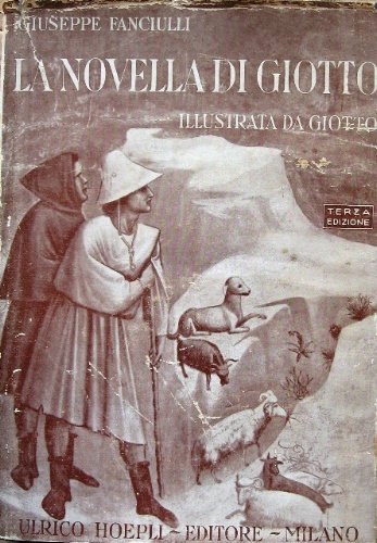 La novella di Giotto. Illustrata da Giotto. 63 incisioni e …