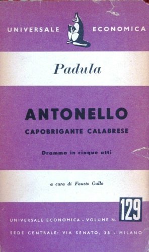 Antonello capobrigante calabrese. Dramma in cinque atti a cura di …