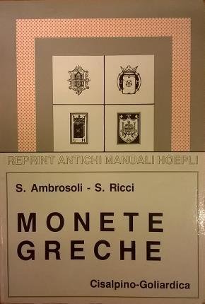 Monete greche. Numismatica greca — Ermeneutica delle monete — Classificazione …