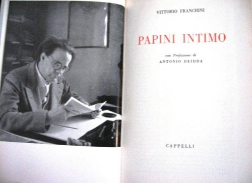 Papini intimo. Con Prefazione di Antonio Deidda.