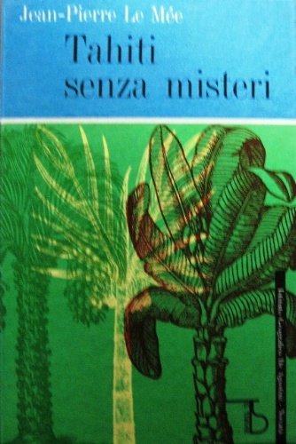 Tahiti senza misteri. Traduzione dall'originale francese di A. Comin.