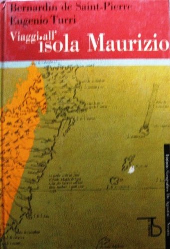 Viaggio all'isola Maurizio. Traduzione dal testo originale francese di Romeo …