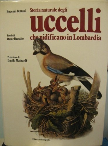 Storia naturale degli uccelli che nidificano in Lombardia. 2 voll. …