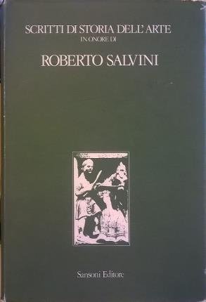 Scritti di storia dell'arte in onore di Roberto Salvini.