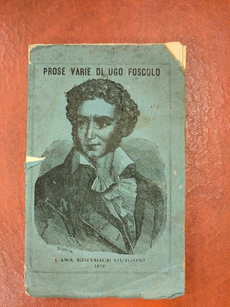 Prose varie. Ultime lettere di Jacopo Ortis, Gazzettino del bel …