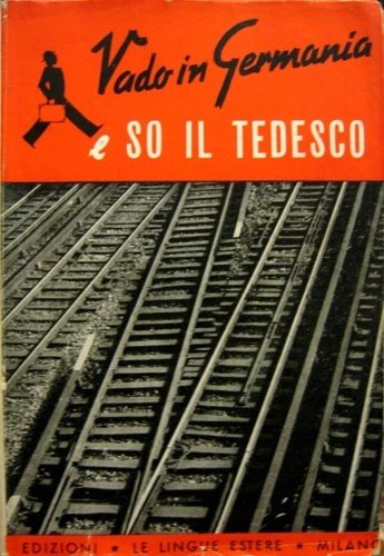 Vado in Germania e so il tedesco. III edizione riveduta …