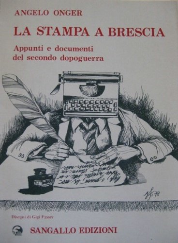 La stampa a Brescia. Appunti e documenti del secondo dopoguerra