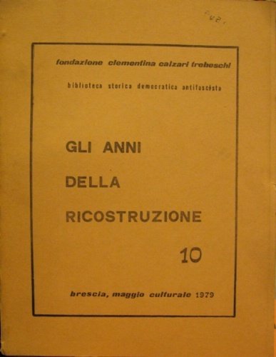 Gli anni della Ricostruzione.