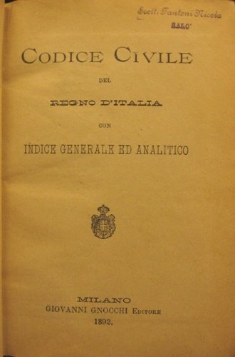 Codice civile del Regno d'Italia. Con indice generale ed analitico.