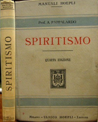 Spiritismo. Quarta edizione riveduta ed aumentata con 10 illustrazioni.