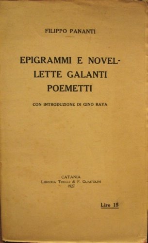 Epigrammi e novellette galanti poemetti. Con introduzione di Gino Raya. …