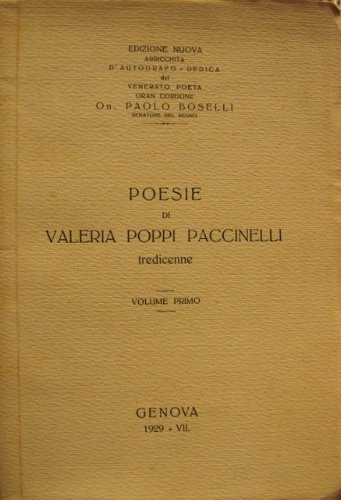 Poesie di Valeria Poppi Paccinelli tredicenne. Volume primo. Edizione nuova …