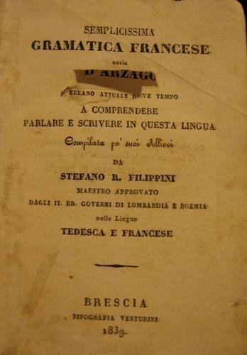 Semplicissima gramatica francese. Guida per arrivare in breve tempo a …