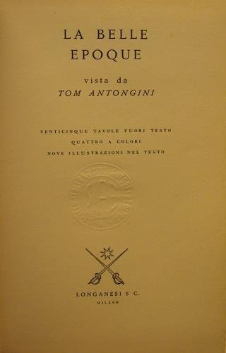 La belle époque vista da Tom Antongini. Venticinque tavole fuori …