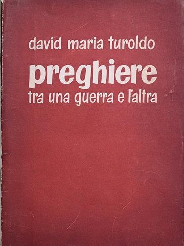 Preghiere tra una guerra e l'altra.