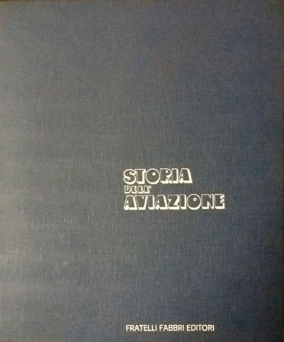 Storia dell'aviazione (Nove volumi). Dizionario dei termini aeronautici. Aviazione oggi …