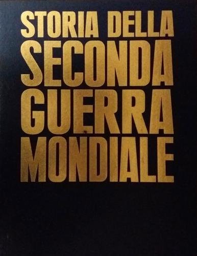 Storia della seconda guerra mondiale. Sei volumi. Edizione originale inglese …