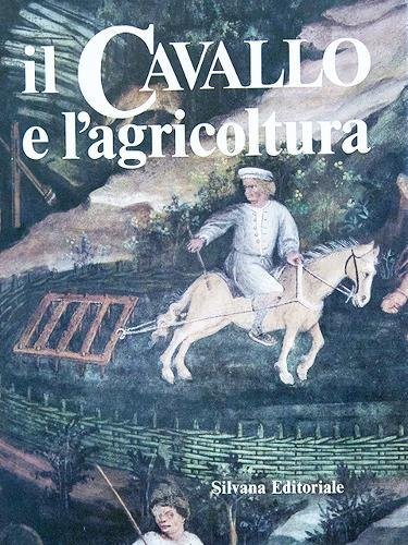 Il cavallo e l'agricoltura.