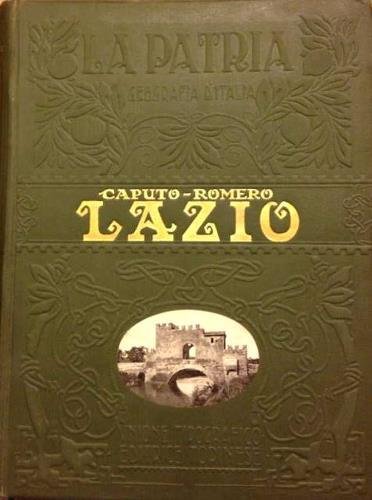 Lazio. Con una carta geografica d'insieme, sei tavole a colori …