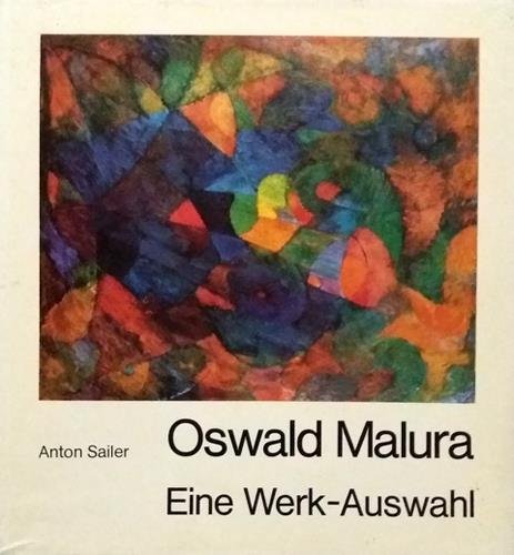 Oswald Malura. Eine Werk-Auswahl 1945-1976. Mit einer Einführung von Anton …