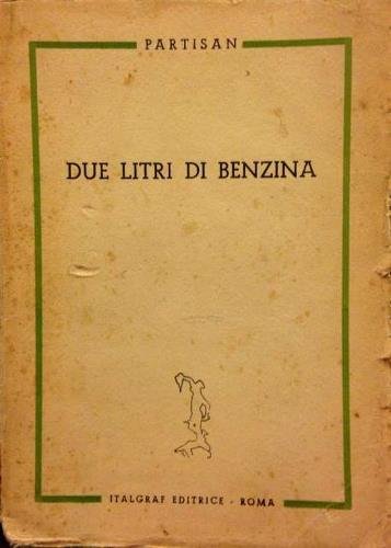 Due litri di benzina. E un altro racconto.