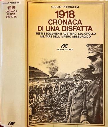 1918 Cronaca di una disfatta.