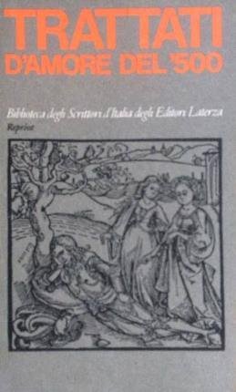 Trattati d'amore del '500. Reprint a cura di Mario Pozzi.