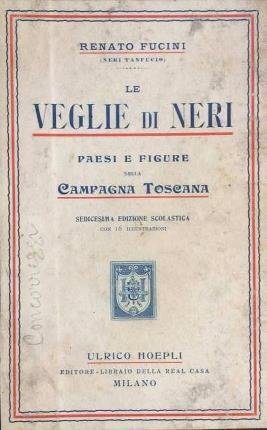 Le veglie di Neri. Paesi e figure della campagna toscana. Sedicesima edizione scolastica.