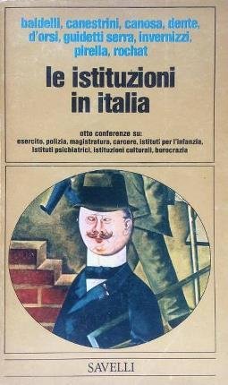 Le istituzioni in Italia. Otto conferenze su: esercito, polizia, magistratura, …