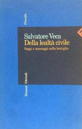 Della lealtà civile. Saggi e messaggi nella bottiglia.