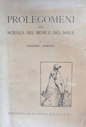 Prolegomeni alla scienza del bene e del male.