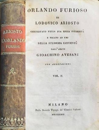 Orlando Furioso. Vol. II. Conservato nella sua epica integrità e …