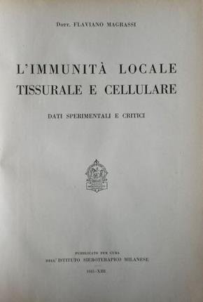 L'immunità locale tissurale e cellulare. Dati sperimentali e critci.