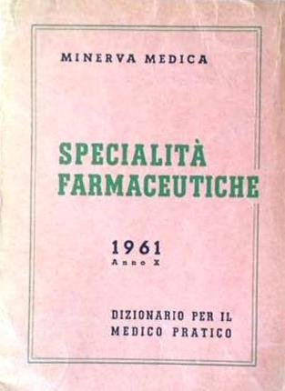 Specialità farmaceutiche. 1961. Dizionario per il medico pratico.