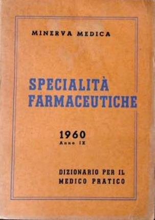 Specialità farmaceutiche. 1960. Dizionario per il medico pratico.
