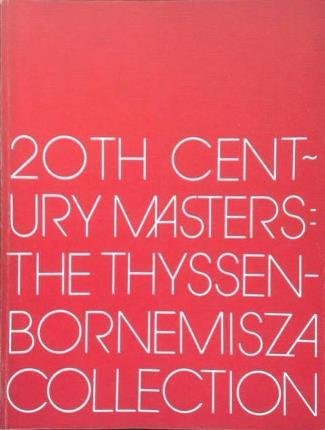 20th Century Masters. The Thyssen-Bornemisza Collection. (English version).