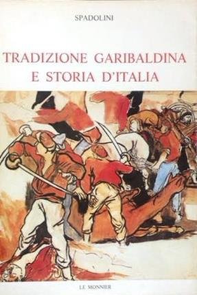 Tradizione garibaldina e storia d'Italia.