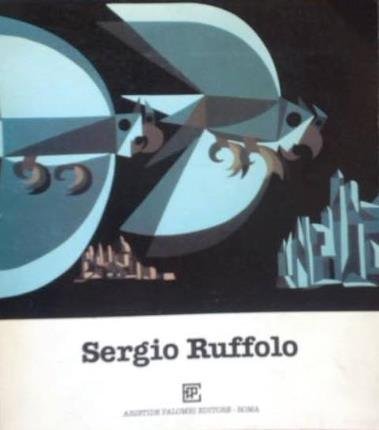 Sergio Ruffolo. Scritti di Francesco d'Arcais, Piero Dorazio, Dario Micacchi, …