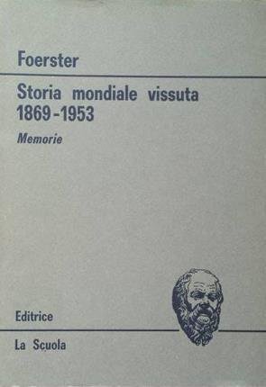 Storia mondiale vissuta. 1869-1953. Memorie.