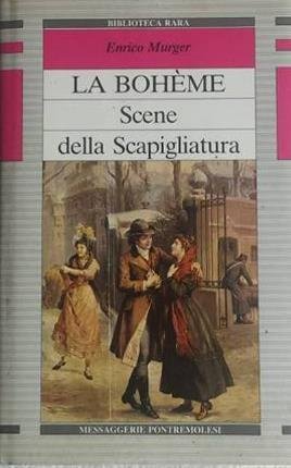 La Bohème. Scene della Scapigliatura. Introduzione di Giorgio Mirandola.