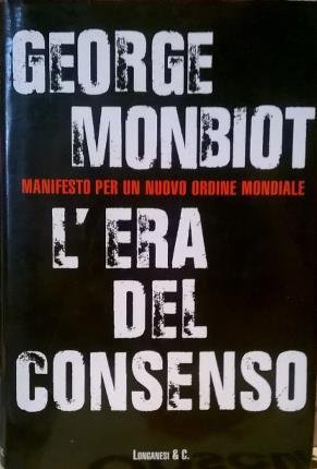 L'era del consenso. Traduzione di Elisabetta Valdrè.