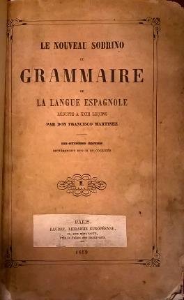 Le nouveau Sobrino ou grammaire de la langue espagnole. Réduite …