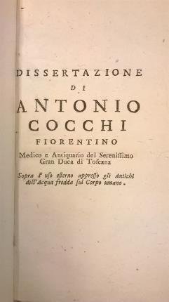 Dissertazione sopra l'uso esterno appresso gli Antichi dell'Acqua fredda sul …