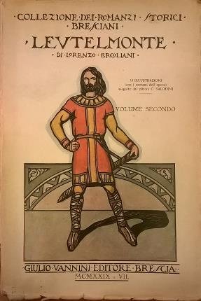 Leutelmonte, continuazione dei Valvassori Bresciani. Racconto del dottore Lorenzo Ercoliani. …