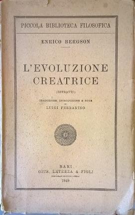 L'evoluzione creatrice (estratti). Traduzione, introduzione e note di Luigi Ferrarino.