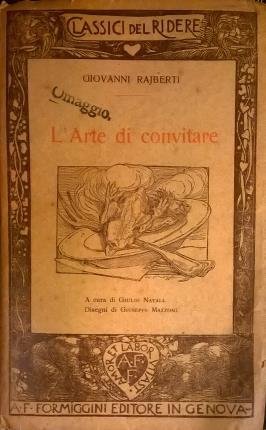 L'arte di convitare. A cura di Giulio Natali. Disegni di …
