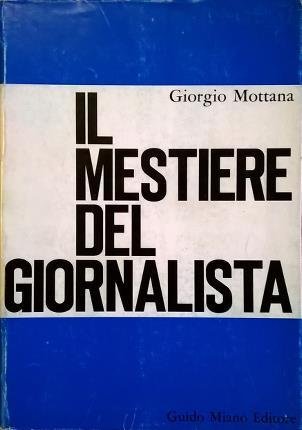 Il mestiere del giornalista. Seconda edizione aggiornata.