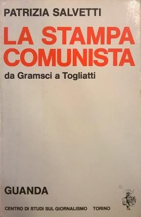 La stampa comunista da Gramsci a Togliatti.