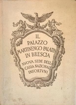Il Palazzo Martinengo Palatini in Brescia. Nuova sede della Cassa …